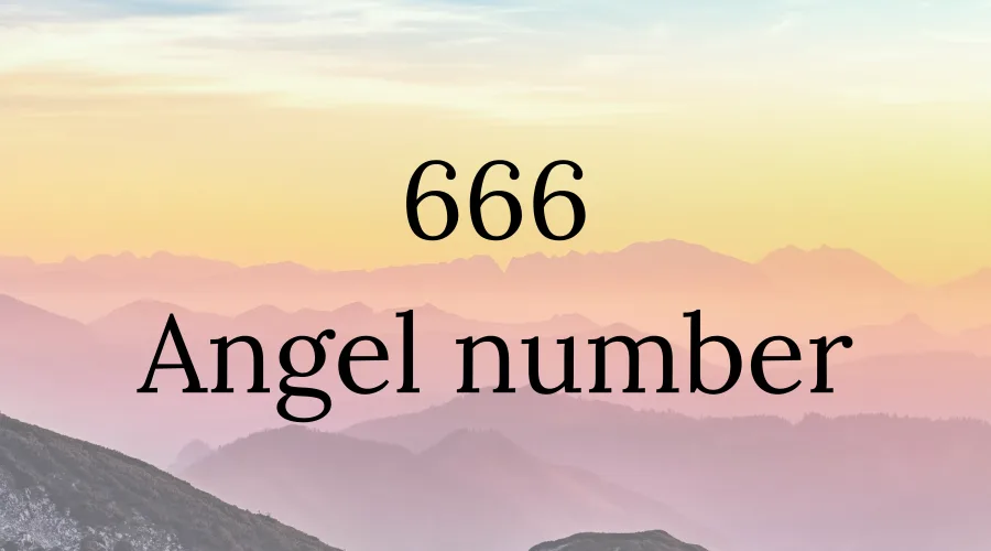 666 Spiritual Meaning: A Deeper Dive into the Angel Number