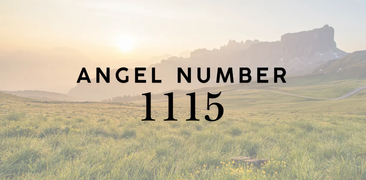 1115 Angel Number: Unlocking Its Powerful Spiritual Meaning